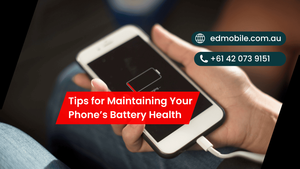 Tips for Maintaining Your Phone’s Battery Health