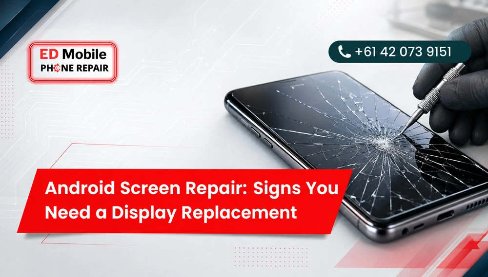 Android Screen Repair Signs You Need a Display Replacement